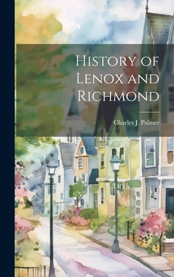 History of Lenox and Richmond 1021130494 Book Cover