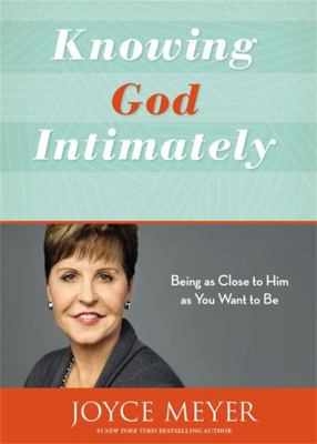 Knowing God Intimately: Being as Close to Him a... 1455589195 Book Cover