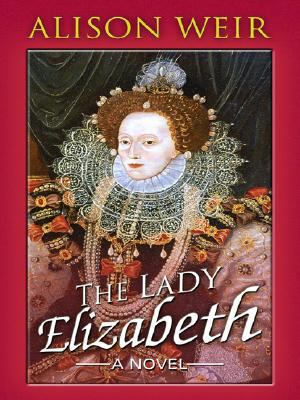 The Lady Elizabeth [Large Print] 1410407489 Book Cover