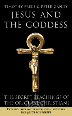 Jesus and the Goddess: The secret teachings of ... 0007145454 Book Cover