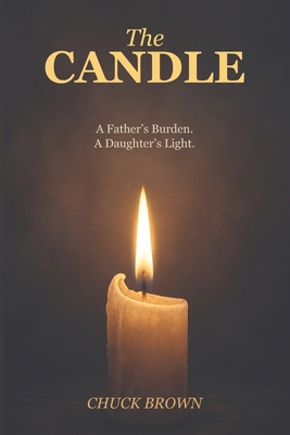 The Candle: A Father's Burden. A Daughter's Light. B0H7VZGY6C Book Cover