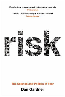 Risk the Science and Politics of Fear. Dan Gardner 0753515539 Book Cover