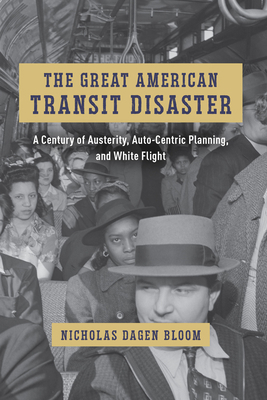 The Great American Transit Disaster: A Century ... 0226824403 Book Cover