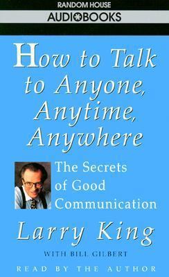 How to Talk to Anyone, Anytime, Anywhere: The S... 0679436537 Book Cover