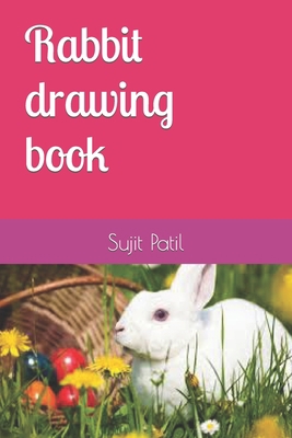 Rabbit drawing book B09TDS344C Book Cover