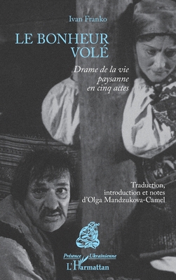 Le bonheur volé: Drame de la vie paysanne en ci... [French] 2343099383 Book Cover