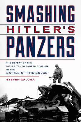 Smashing Hitler's Panzers: The Defeat of the Hi... 0811772306 Book Cover