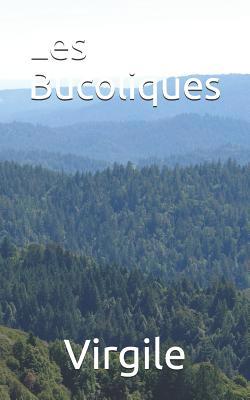 Les Bucoliques [French] 1090630557 Book Cover