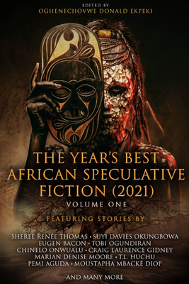 The Year's Best African Speculative Fiction (2021) 164710128X Book Cover
