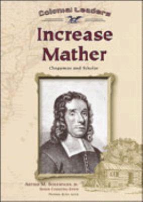 Increase Mather: Clergyman and Scholar 0791059626 Book Cover