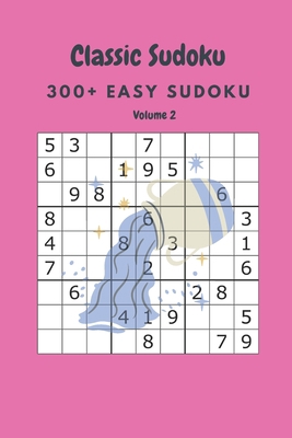 Classic Sudoku: 300+ Easy sudoku Volume 2 B088B8MCN5 Book Cover