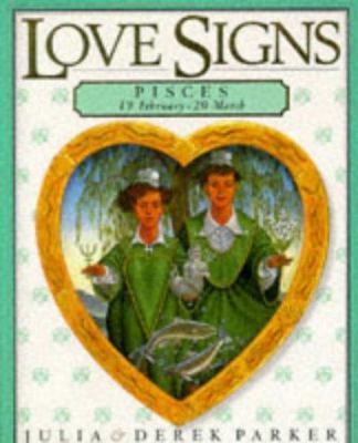 Love Signs (Pisces: 19 February - 20 March) 0751303321 Book Cover