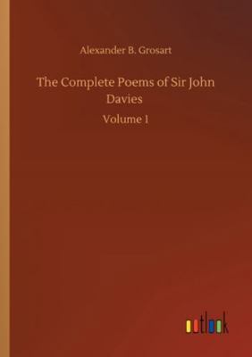 The Complete Poems of Sir John Davies: Volume 1 3752339659 Book Cover