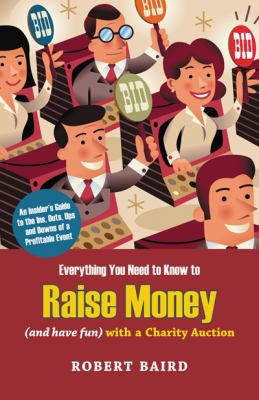 Everything You Need to Know to Raise Money (and... 1889102369 Book Cover