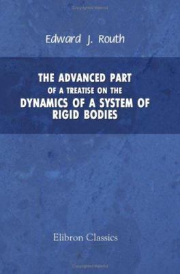 The Advanced Part of a Treatise on the Dynamics... 1402141459 Book Cover