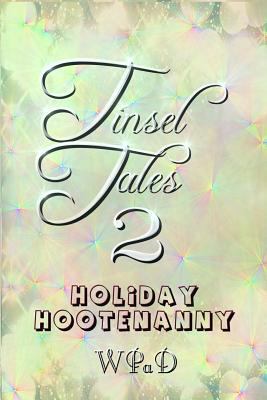 Tinsel Tales 2: Holiday Hootenanny 1726720926 Book Cover