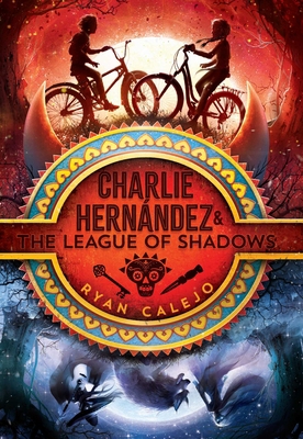 Charlie Hernández & the League of Shadows 1534426590 Book Cover