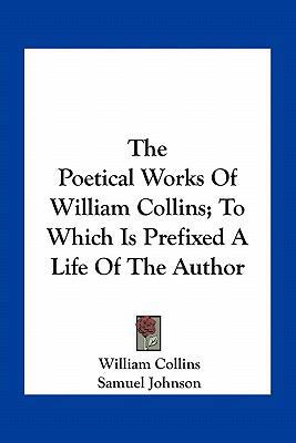 The Poetical Works Of William Collins; To Which... 1163767352 Book Cover