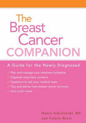 The Breast Cancer Companion: A Guide For The Ne... 1932603999 Book Cover