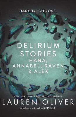 Delirium Stories: Hana, Annabel, Raven and Alex 1473638607 Book Cover