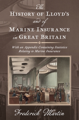 The History of Lloyd's and of Marine Insurance ... 1584774517 Book Cover