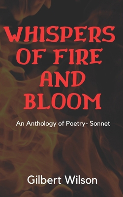 Whisper of Fire and Bloom: A Poetry Anthology o... B0F2NDBKK7 Book Cover