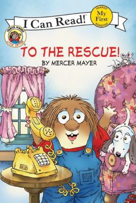Little Critter: To the Rescue! 0060835478 Book Cover