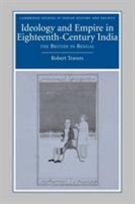 Ideology and Empire in Eighteenth-Century India... 0521050030 Book Cover