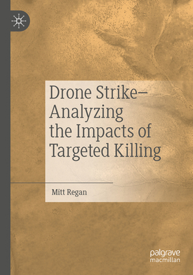 Drone Strike-Analyzing the Impacts of Targeted ... 3030911217 Book Cover