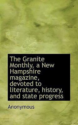 The Granite Monthly, a New Hampshire Magazine, ... 1117378675 Book Cover