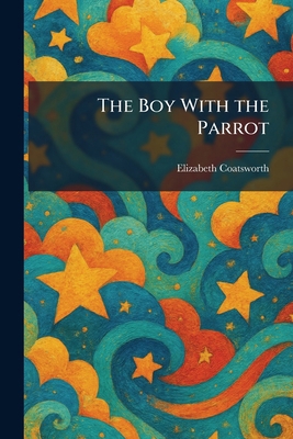 The Boy With the Parrot 1025464133 Book Cover