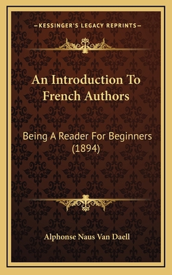 An Introduction To French Authors: Being A Read... 1165291746 Book Cover