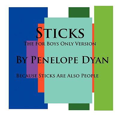 Sticks--The For Boys Only Version--Because Stic... 1935118137 Book Cover