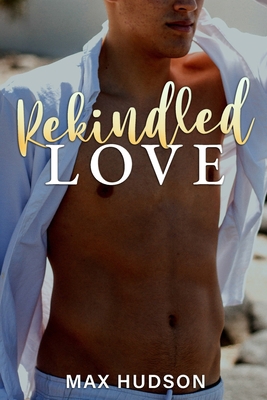 Rekindled Love B08TZHBRR5 Book Cover