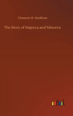 The Story of Majorca and Minorca 3752444916 Book Cover