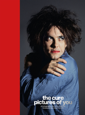 The Cure - Pictures of You: Foreword by Robert ... 1802793968 Book Cover