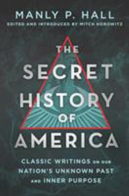 The Secret History of America: Classic Writings... 1250319285 Book Cover