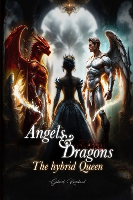 Angels and dragons, the hybrid queen. B0FGWJJ45Y Book Cover