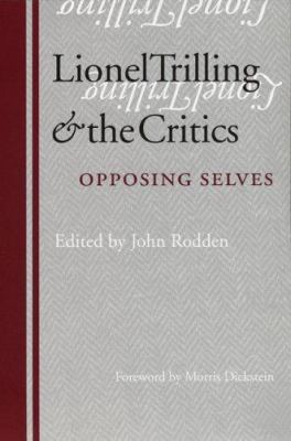 Lionel Trilling & the Critics: Opposing Selves 080323922X Book Cover