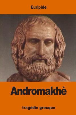 Andromakhè [French] 1542685834 Book Cover