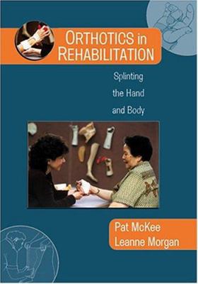 Orthotics in Rehabilitation: Splinting the Hand... 0803603517 Book Cover