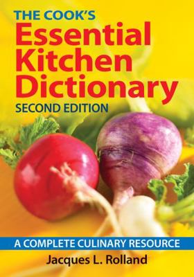 The Cook's Essential Kitchen Dictionary: A Comp... 0778804941 Book Cover