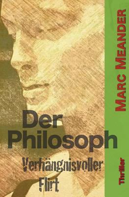 Der Philosoph: Verhängnisvoller Flirt [German] 1530165881 Book Cover