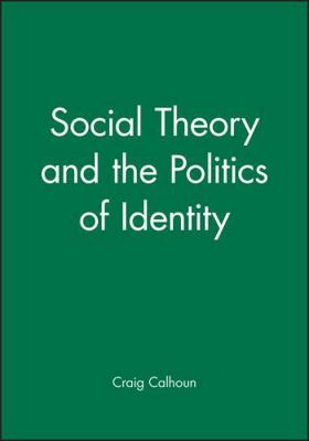 Social Theory and the Politics of Identity 155786473X Book Cover