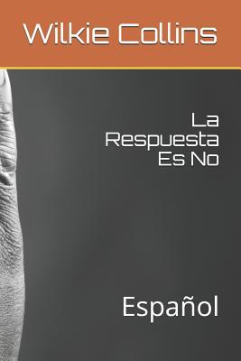 La Respuesta Es No: Espa?ol [Spanish] 1082469610 Book Cover