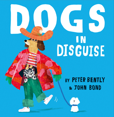 Dogs in Disguise: A fantastically funny rhyming... 0008469172 Book Cover