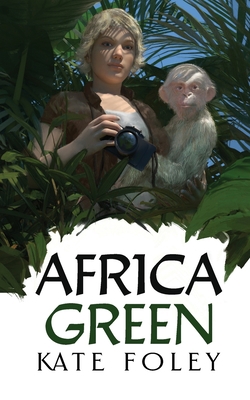 Africa Green: The Further Adventures of Isabell... 1913224341 Book Cover