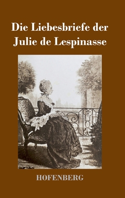 Die Liebesbriefe der Julie de Lespinasse [German] 3743733307 Book Cover