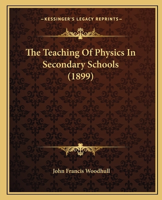 The Teaching Of Physics In Secondary Schools (1... 1164824252 Book Cover