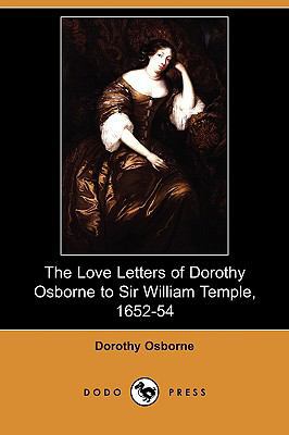 The Love Letters of Dorothy Osborne to Sir Will... 1409960404 Book Cover